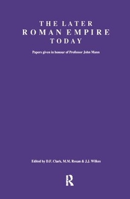The Later Roman Empire Today by D.F. Clark