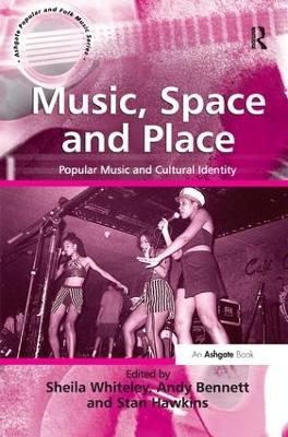 Music, Space and Place by Andy Bennett
