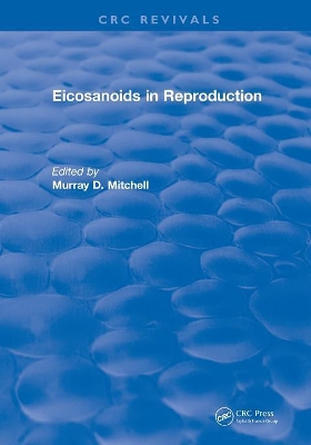 Revival: Eicosanoids in Reproduction (1990) book
