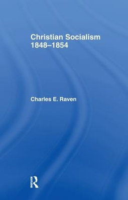 Christian Socialism, 1848-1854 by Charles E. Raven