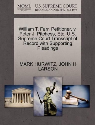 William T. Farr, Petitioner, V. Peter J. Pitchess, Etc. U.S. Supreme Court Transcript of Record with Supporting Pleadings book