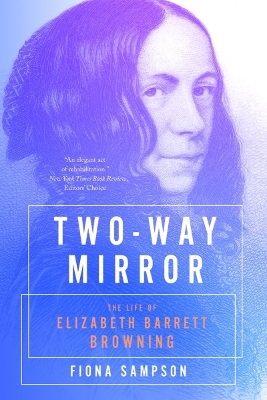 Two-Way Mirror: The Life of Elizabeth Barrett Browning book