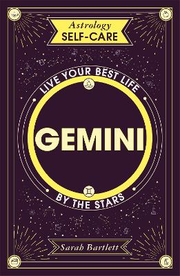 Astrology Self-Care: Gemini: Live your best life by the stars book