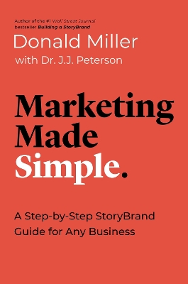 Marketing Made Simple: A Step-by-Step StoryBrand Guide for Any Business book