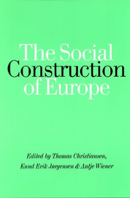 The The Social Construction of Europe by Thomas Christiansen