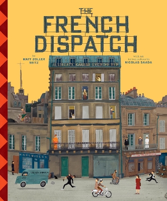 The Wes Anderson Collection: The French Dispatch by Matt Zoller Seitz