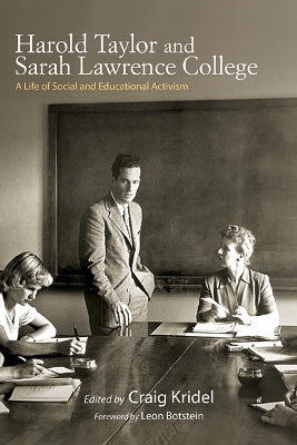 Harold Taylor and Sarah Lawrence College: A Life of Social and Educational Activism book