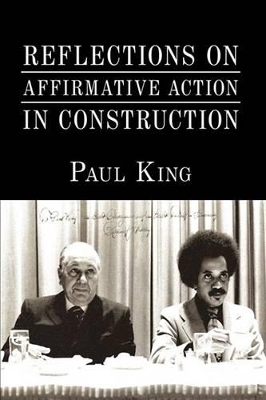 Reflections on Affirmative Action in Construction by Paul King