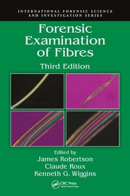 Forensic Examination of Fibres, Third Edition book