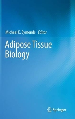 Adipose Tissue Biology by Michael E. Symonds