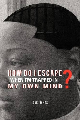 How Do I Escape When I'm Trapped in My Own Mind? book