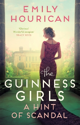 The Guinness Girls – A Hint of Scandal: A truly captivating and page-turning story of the famous society girls book