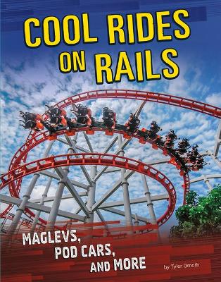 Cool Rides on Rails: Maglevs, Pod Cars and More book