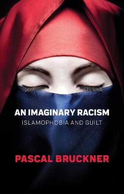 Imaginary Racism by Pascal Bruckner