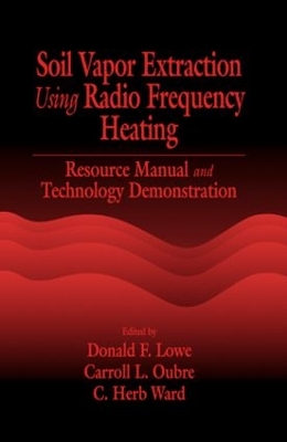 Soil Vapor Extraction Using Radio Frequency Heating by Donald F. Lowe