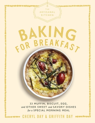 Artisanal Kitchen: Baking for Breakfast book