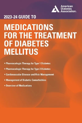 The 2023-24 Guide to Medications for the Treatment of Diabetes Mellitus book