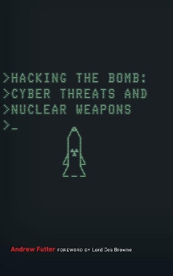Hacking the Bomb by Andrew Futter