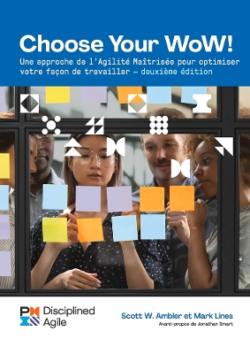 Choose your WoW - Second Edition (FRENCH): A Disciplined Agile Approach to Optimizing Your Way of Working book