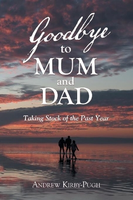 Goodbye to Mum and Dad: Taking Stock of the Past Year book