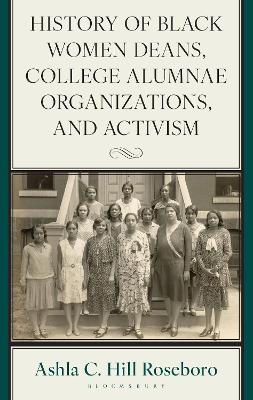 History of Black Women Deans, College Alumnae Organizations, and Activism book