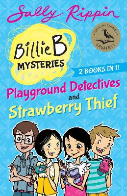 Playground Detectives + Strawberry Thief: TWO Billie B Mysteries!: Volume 2 by Sally Rippin