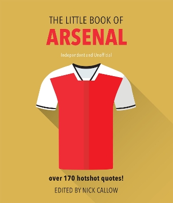 Little Book of Arsenal by Nick Callow