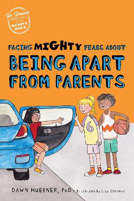 Facing Mighty Fears About Being Apart From Parents book