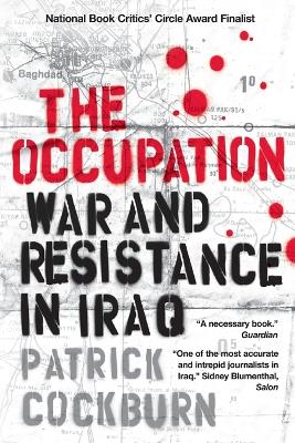 The Occupation: War and Resistance in Iraq by Patrick Cockburn