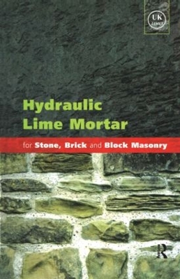 Hydraulic Lime Mortar for Stone, Brick and Block Masonry book
