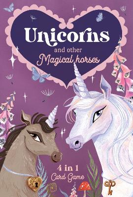 Unicorns & Other Magical Horses: 4 in 1 Card Game: Enjoy 4 Classic Games in 1 With These Beautifully Illustrated Cards book