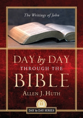 Day by Day Through the Bible: The Writings of John book