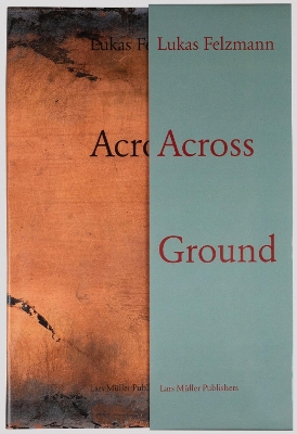 Lukas Felzmann: Across Ground book