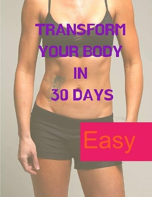 Losing Weight - A Mind Game: Transform your Body in 30 Days book