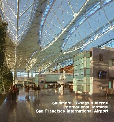 Skidmore, Owings & Merrill, International Terminal, San Francisco International Airport book