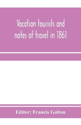 Vacation tourists and notes of travel in 1861 book