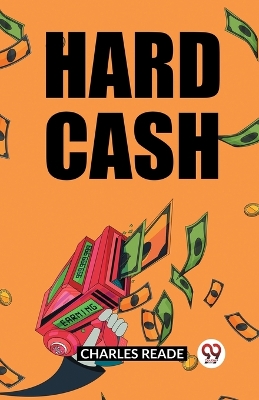 Hard Cash (Edition2023) by Charles Reade