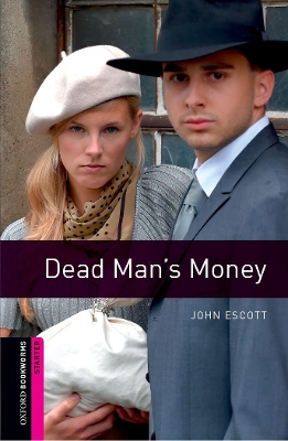 Oxford Bookworms Library: Starter Level:: Dead Man's Money book