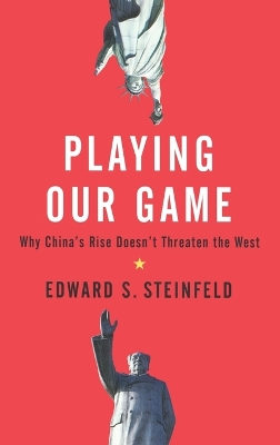 Playing Our Game by Edward S. Steinfeld