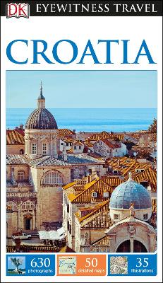 DK Eyewitness Travel Guide Croatia by DK Eyewitness