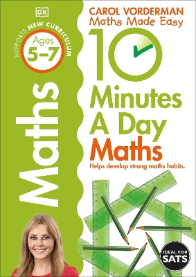 10 Minutes A Day Maths, Ages 5-7 (Key Stage 1): Supports the National Curriculum, Helps Develop Strong Maths Skills by Carol Vorderman