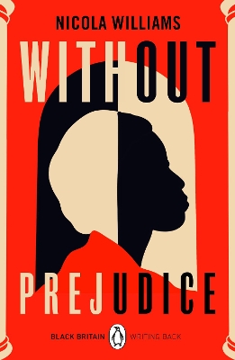 Without Prejudice: A collection of rediscovered works celebrating Black Britain curated by Booker Prize-winner Bernardine Evaristo by Nicola Williams