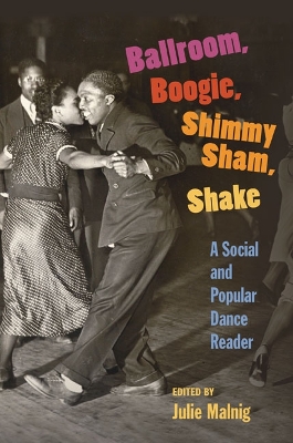 Ballroom, Boogie, Shimmy Sham, Shake by Julie Malnig