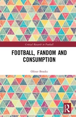 Football, Fandom and Consumption book