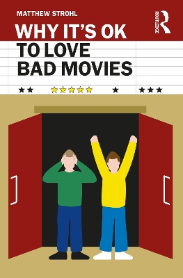 Why It's OK to Love Bad Movies by Matthew Strohl