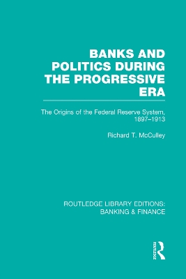 Banks and Politics During the Progressive Era book