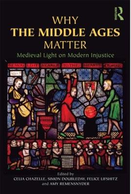 Why the Middle Ages Matter book