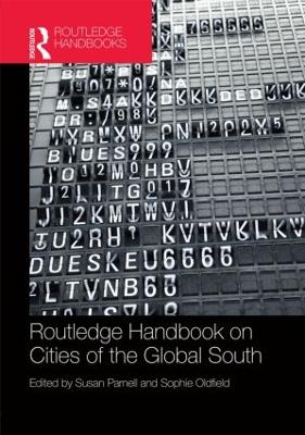 Routledge Handbook on Cities of the Global South by Susan Parnell
