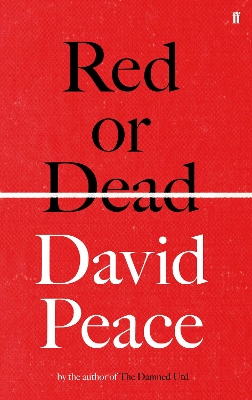 Red or Dead by David Peace