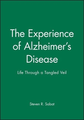 The Experience of Alzheimer's Disease by Steven R. Sabat